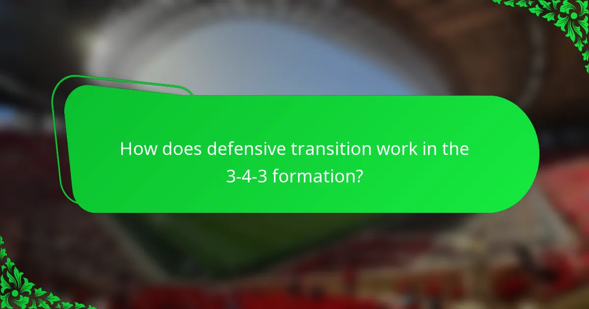 How does defensive transition work in the 3-4-3 formation?