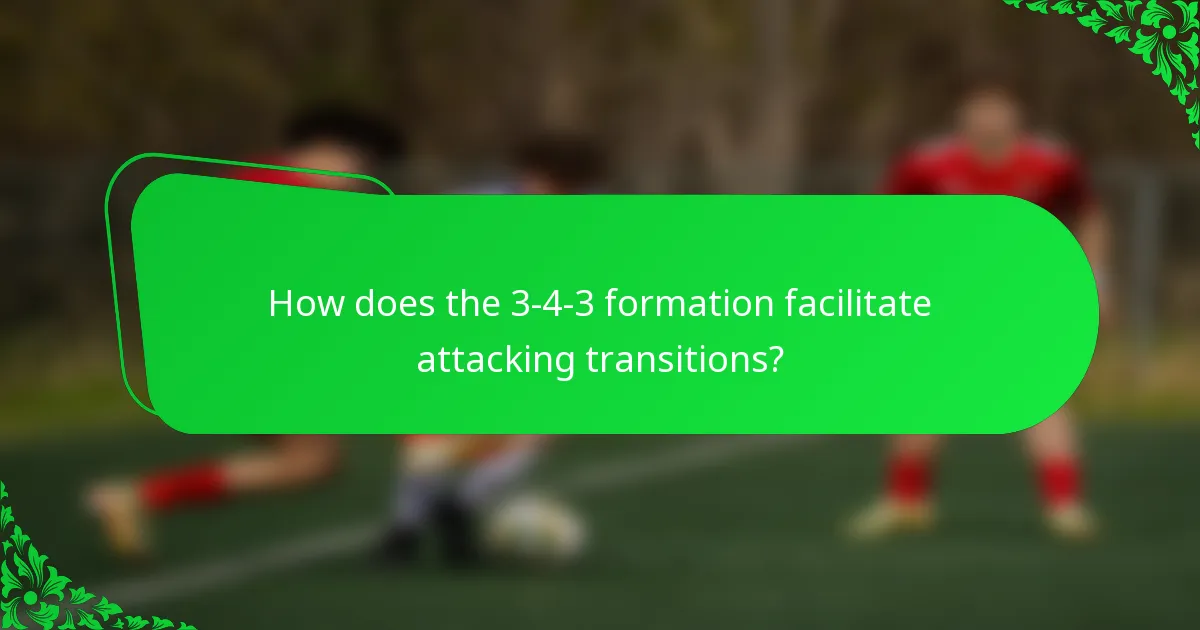 How does the 3-4-3 formation facilitate attacking transitions?