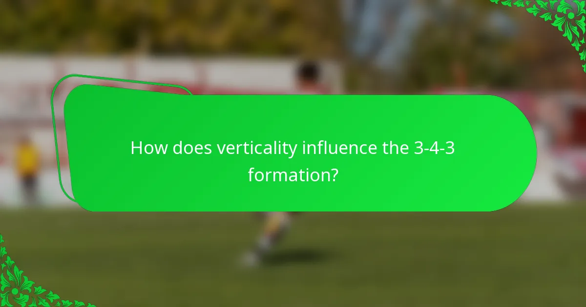 How does verticality influence the 3-4-3 formation?