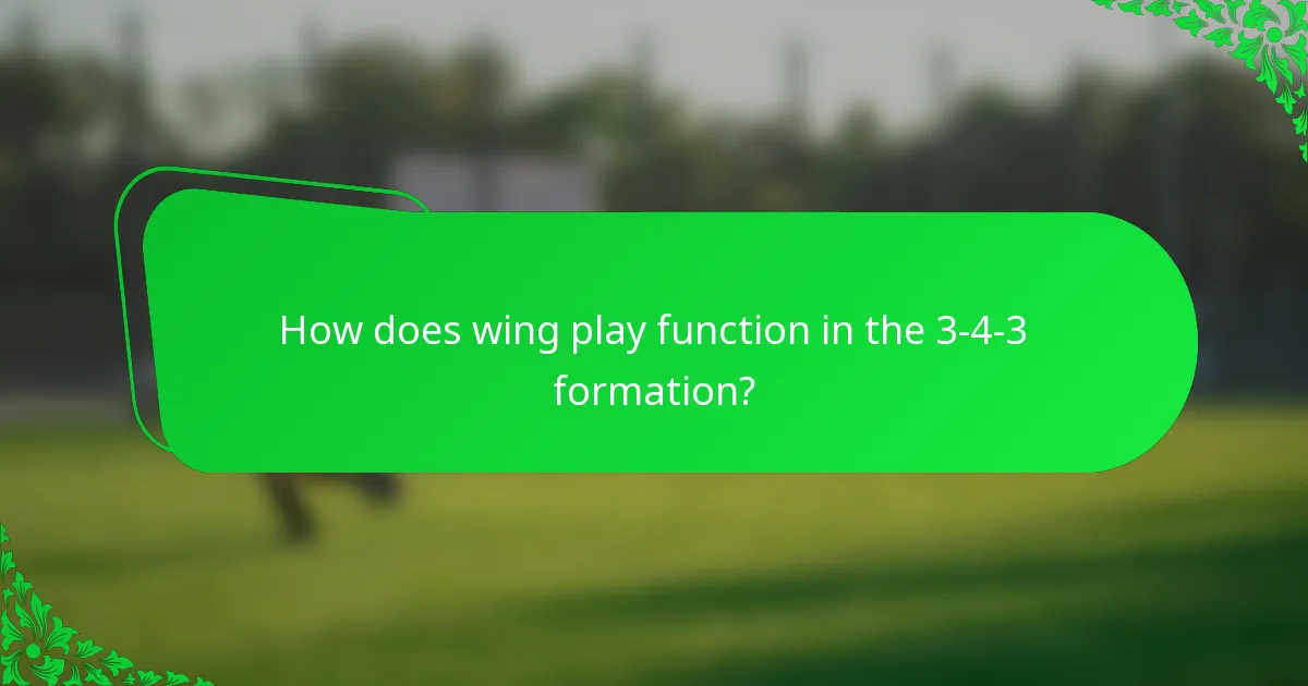 How does wing play function in the 3-4-3 formation?