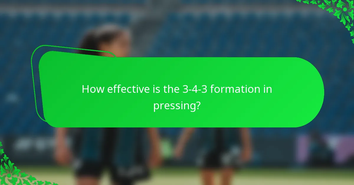How effective is the 3-4-3 formation in pressing?