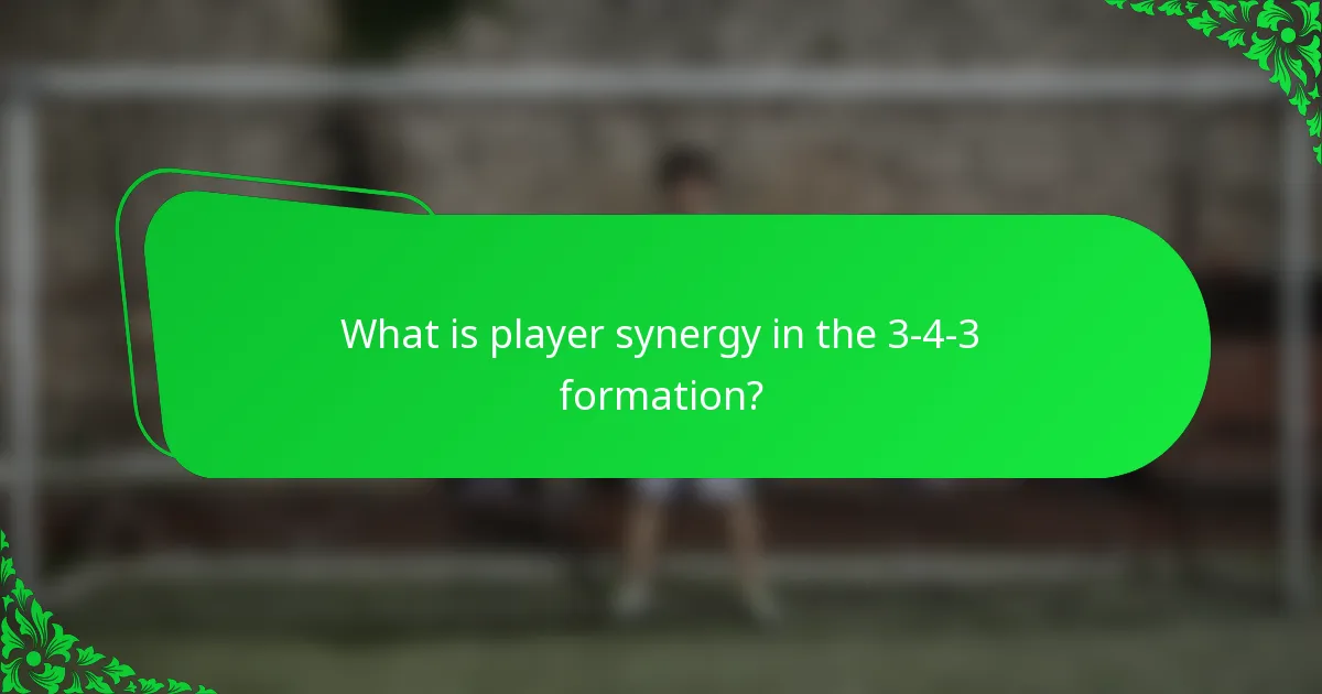 What is player synergy in the 3-4-3 formation?