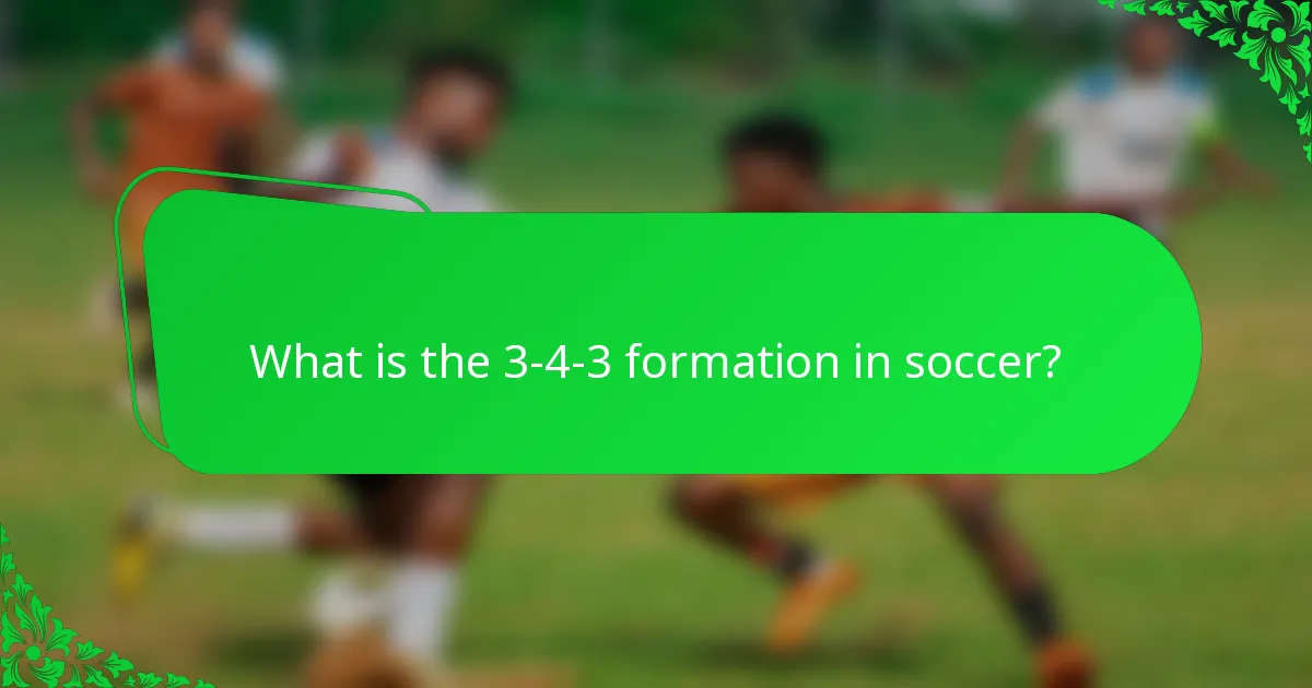 What is the 3-4-3 formation in soccer?